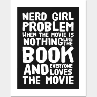 Nerd girl problem when the movie is nothing like the book and everyone loves the movie Posters and Art